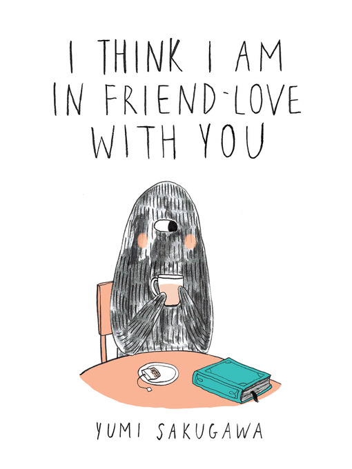 Title details for I Think I Am In Friend-Love With You by Yumi Sakugawa - Available
